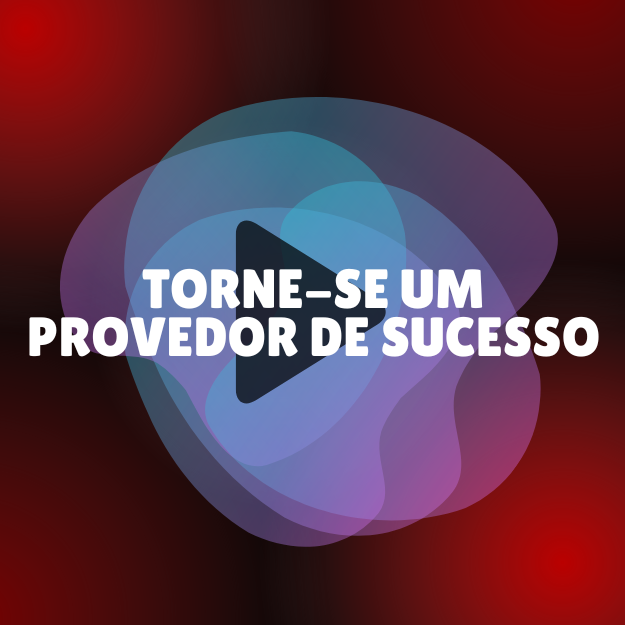 Torne-se um Provedor de Sucesso